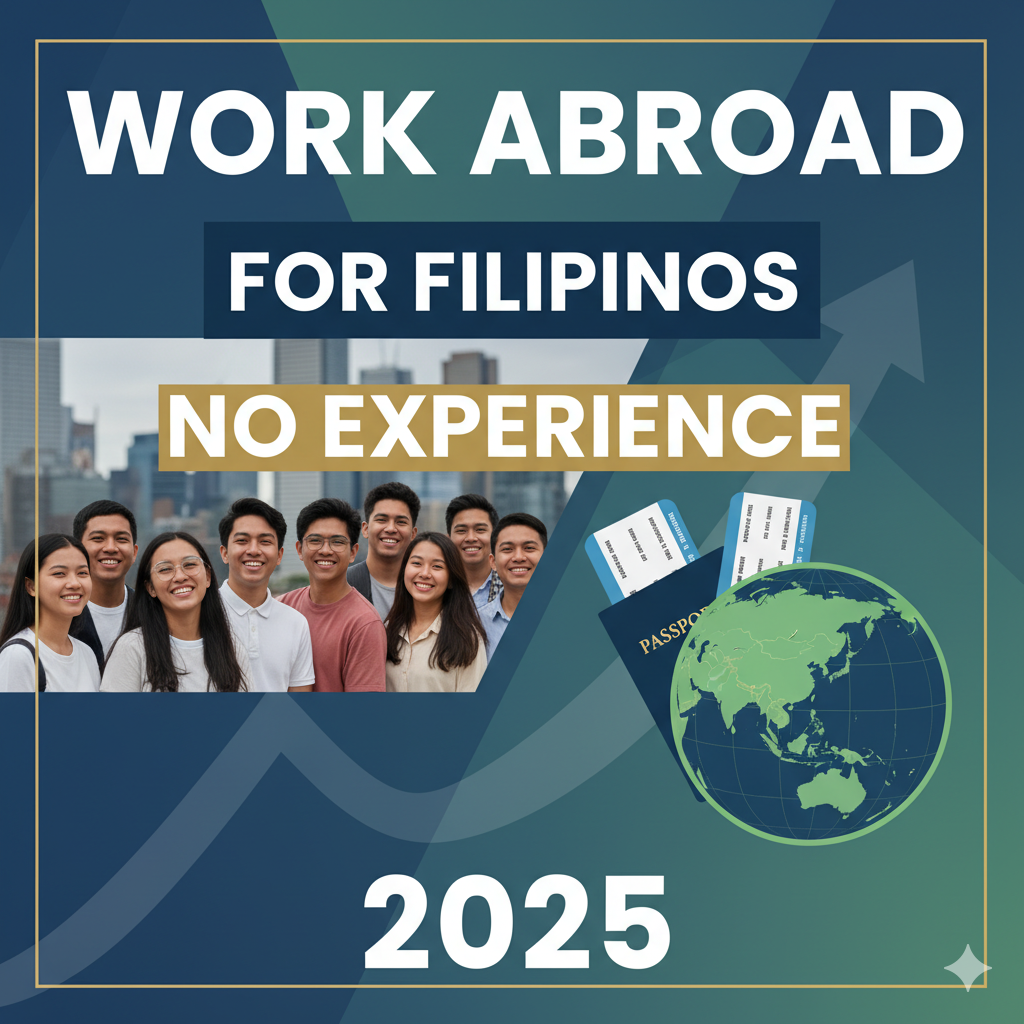 Work Abroad for Filipinos No Experience 2025